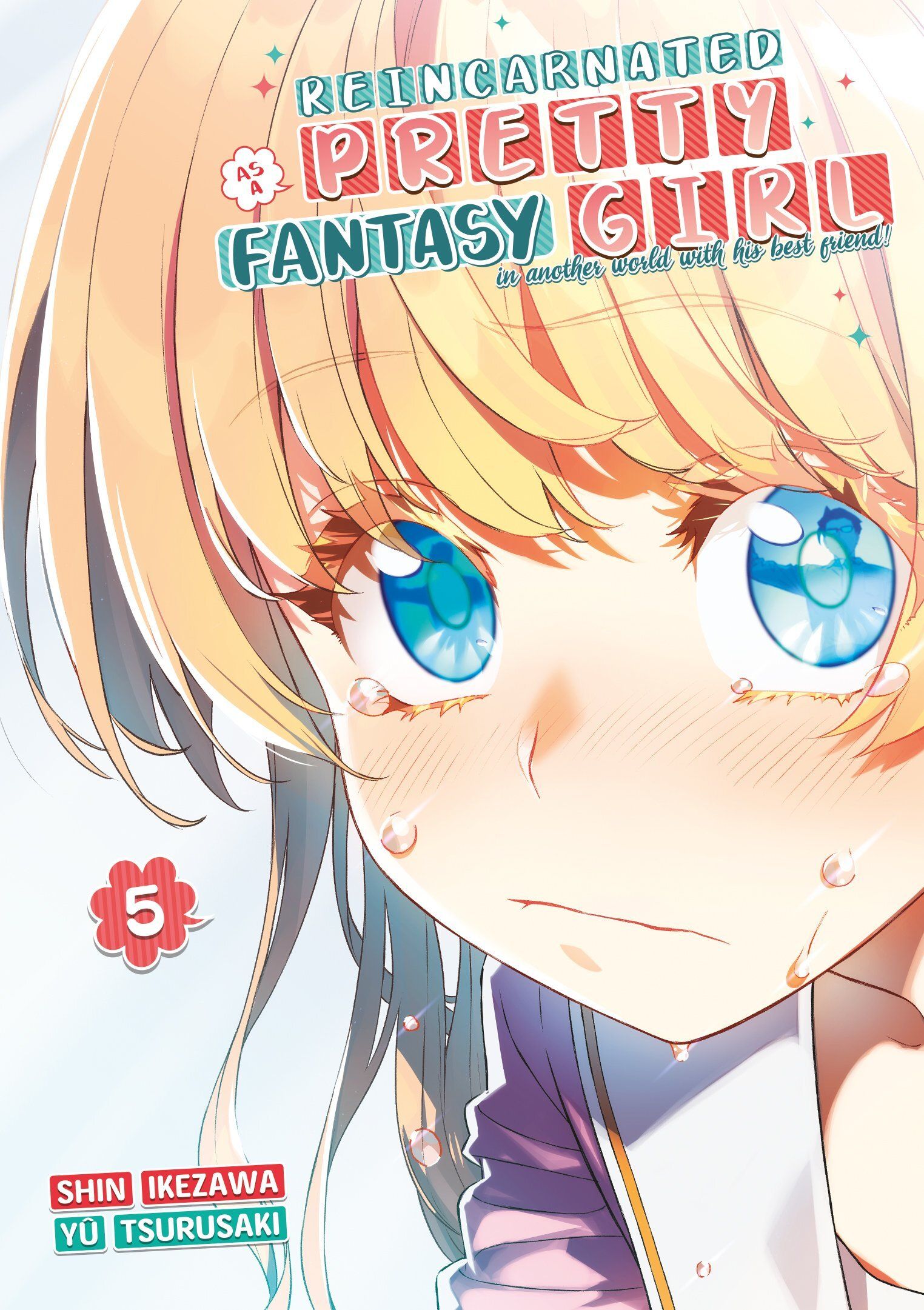 REINCARNATED AS A PRETTY FANTASY GIRL - TOME 05