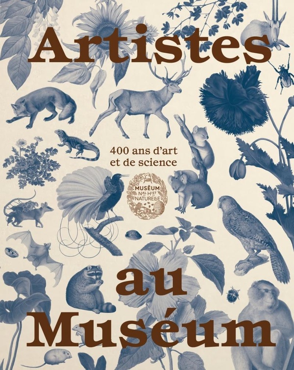 ARTISTES AU MUSEUM - 400 ANS D'ART ET DE SCIENCE
