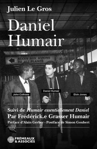 DANIEL HUMAIR - SUIVI DE HUMAIR ESSENTIELLEMENT DANIEL - PAR FREDERICK.E GRASSER HUMAIR