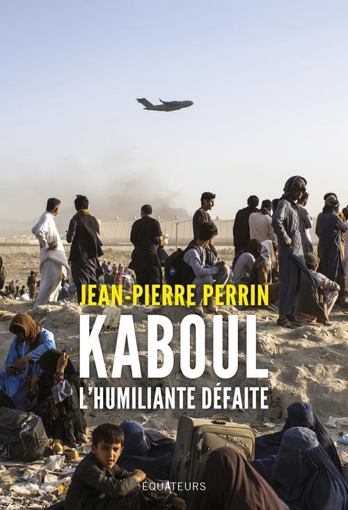 KABOUL, L'HUMILIANTE DEFAITE
