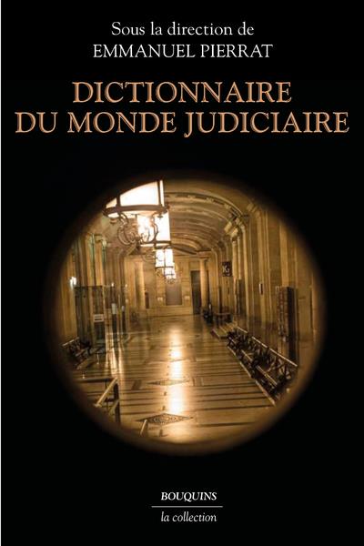 DICTIONNAIRE DU MONDE JUDICIAIRE