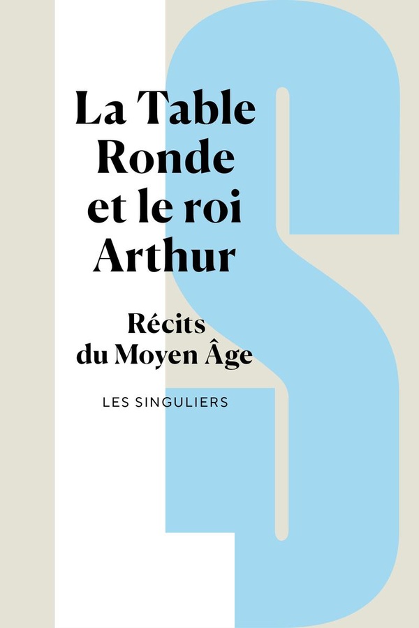 LA TABLE RONDE ET LE ROI ARTHUR - RECITS DU MOYEN AGE