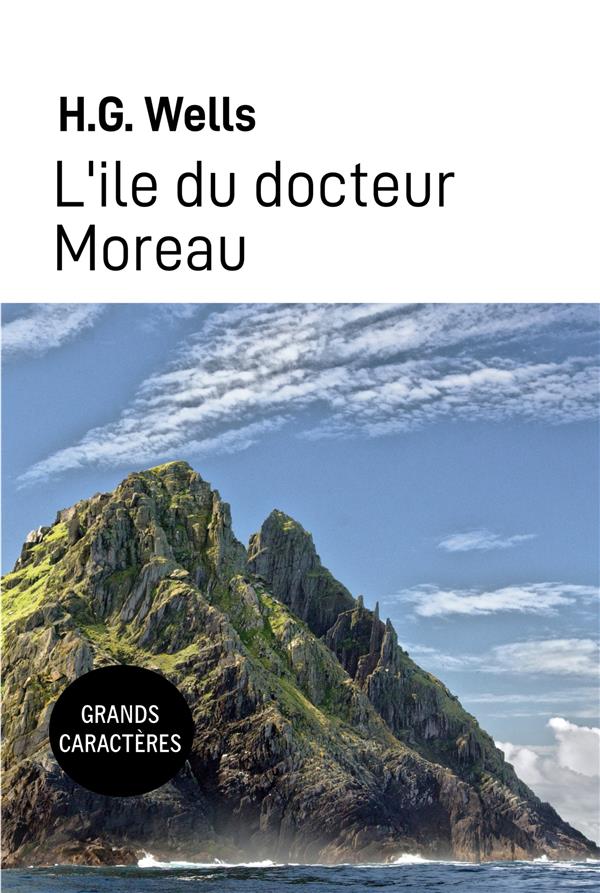 L'ILE DU DOCTEUR MOREAU - GRANDS CARACTERES