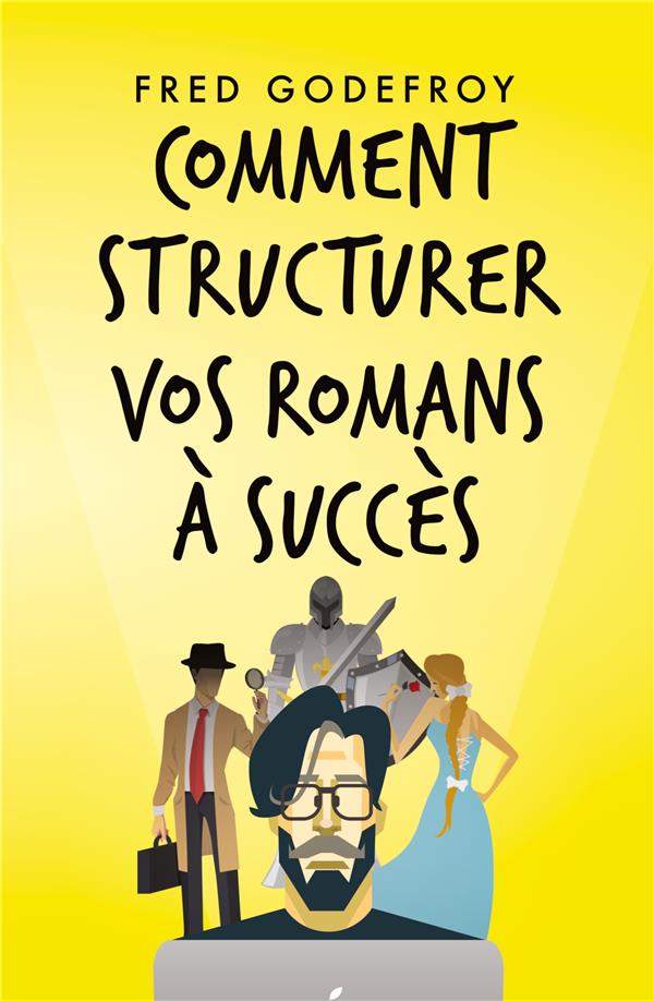 COMMENT STRUCTURER VOS ROMANS A SUCCES