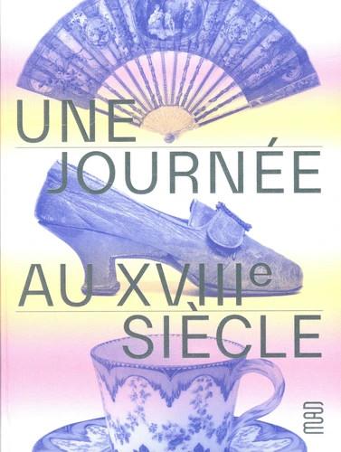 UNE JOURNEE PARTICULIERE A PARIS AU XVIIIE SIECLE