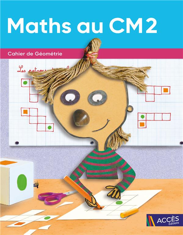 MATHS AU CM2 - CAHIER DE GEOMETRIE