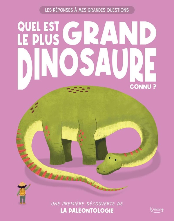 LES REPONSES A MES GRANDES QUESTIONS - QUEL EST LE PLUS GRAND DINOSAURE CONNU ? - UNE PREMIERE DECOU