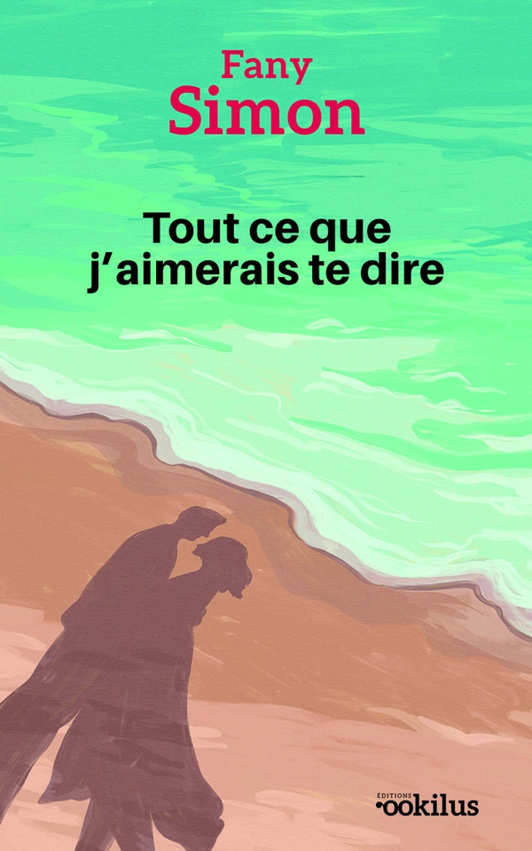 TOUT CE QUE J'AIMERAIS TE DIRE