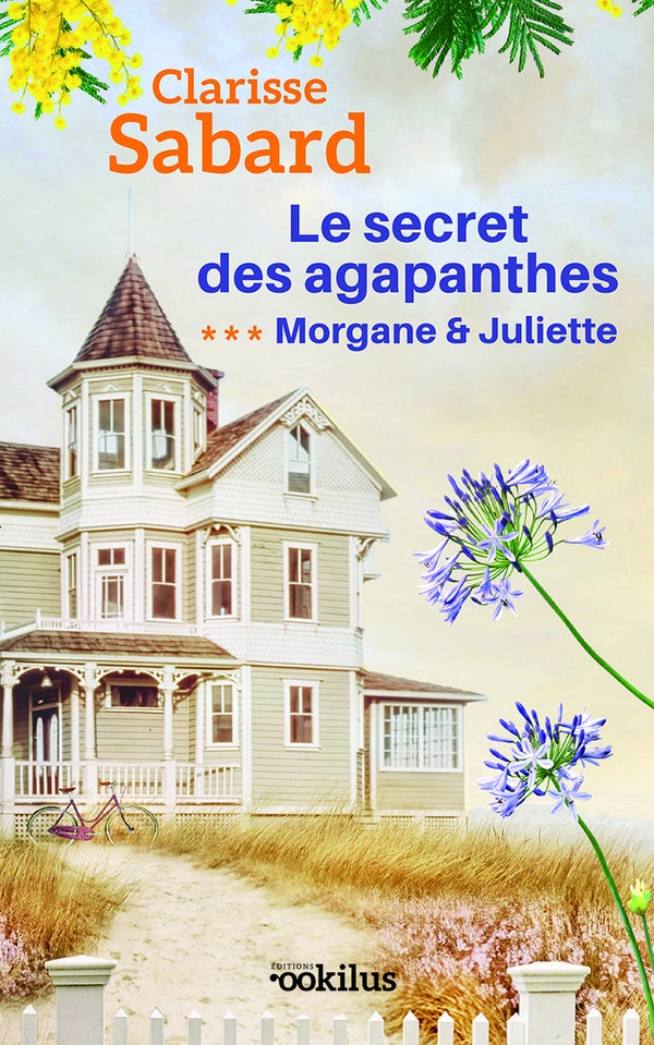 LE SECRET DES AGAPANTHES 3 MORGANE & JULIETTE
