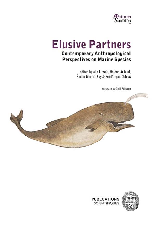 ELUSIVE PARTNERS - CONTEMPORARY ANTHROPOLOGICAL PERSPECTIVES ON MARINE SPECIES