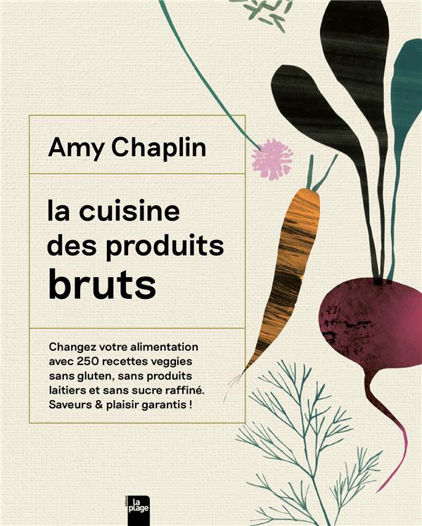 LA CUISINE DES PRODUITS BRUTS - UNE CUISINE DU QUOTIDIEN