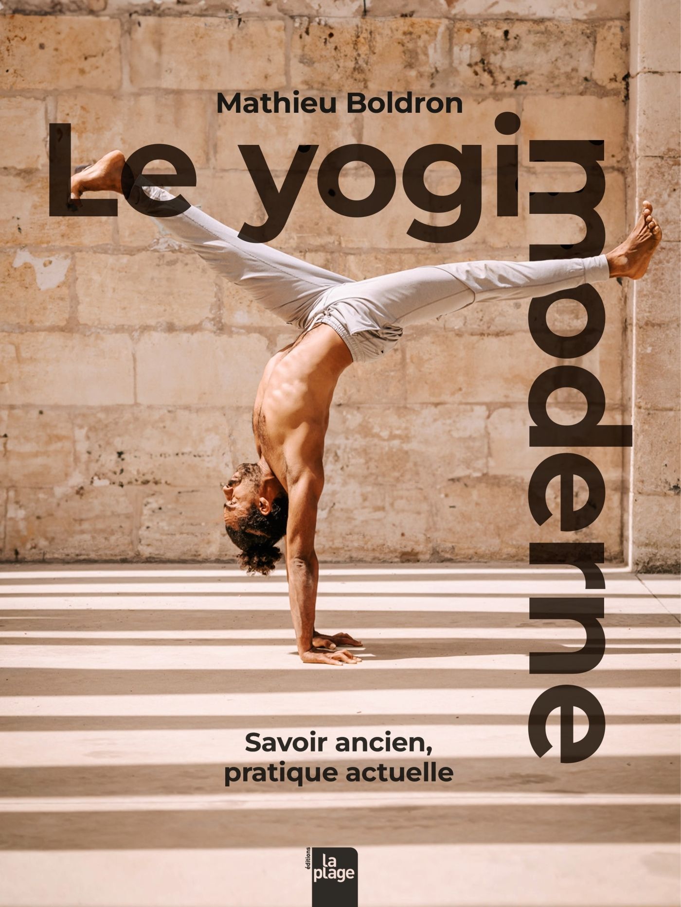 LE YOGI MODERNE - SAVOIR ANCIEN, PRATIQUE ACTUELLE