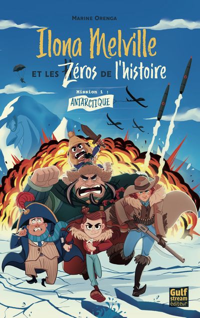 ILONA MELVILLE ET LES ZEROS DE L'HISTOIRE - TOME 1 MISSION ANTARCTIQUE