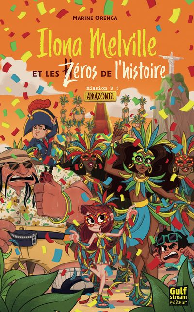 ILONA MELVILLE ET LES ZEROS DE L'HISTOIRE - TOME 3 AMAZONIE