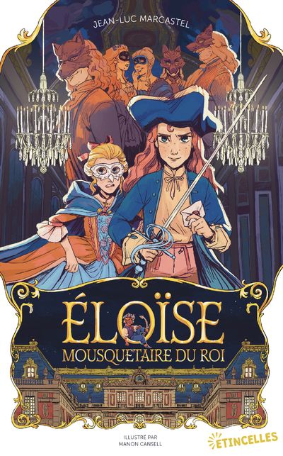 ELOISE, MOUSQUETAIRE DU ROI