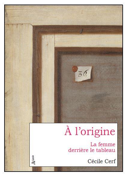 A L'ORIGINE - LA FEMME DERRIERE LE TABLEAU