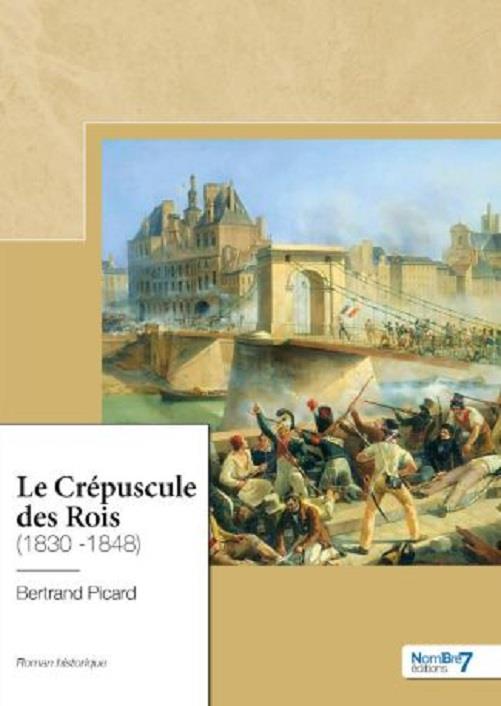 LE CREPUSCULE DES ROIS (1830 -1848)