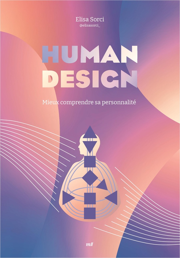 HUMAN DESIGN - MIEUX COMPRENDRE SA PERSONNALITE
