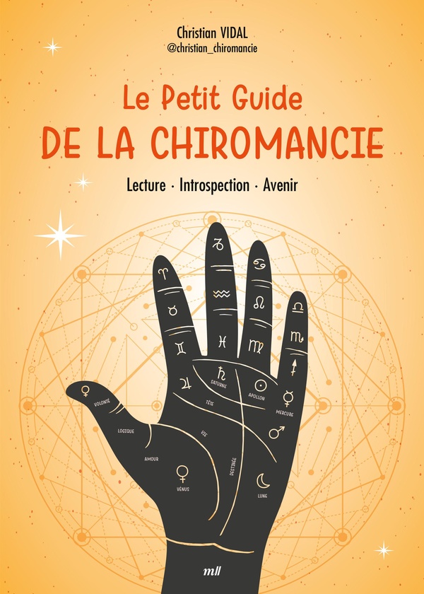 LE PETIT GUIDE DE LA CHIROMANCIE - LECTURE - INTROSPECTION - AVENIR
