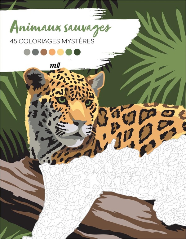 ANIMAUX SAUVAGES - 45 COLORIAGES MYSTERES - AVEC DES PAGES DETACHABLES !