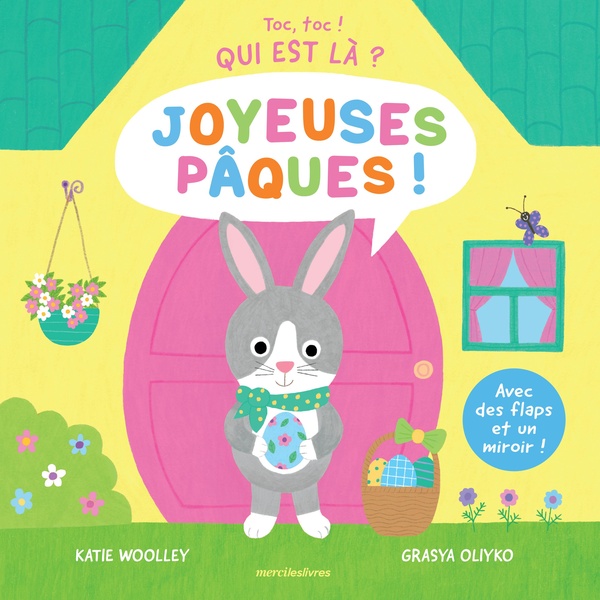 TOC, TOC ! QUI EST LA ? - JOYEUSES PAQUES ! - AVEC DES FLAPS ET UN MIROIR EN FIN D'OUVRAGE