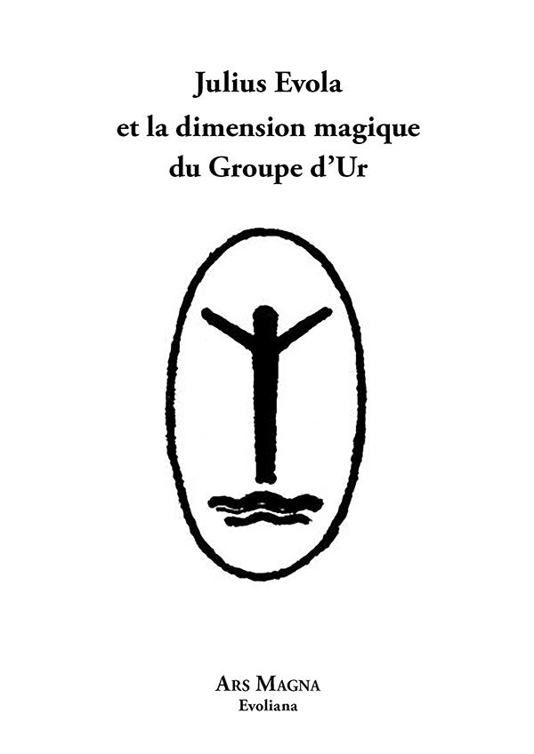 JULIUS EVOLA ET LA DIMENSION MAGIQUE DU GROUPE D UR