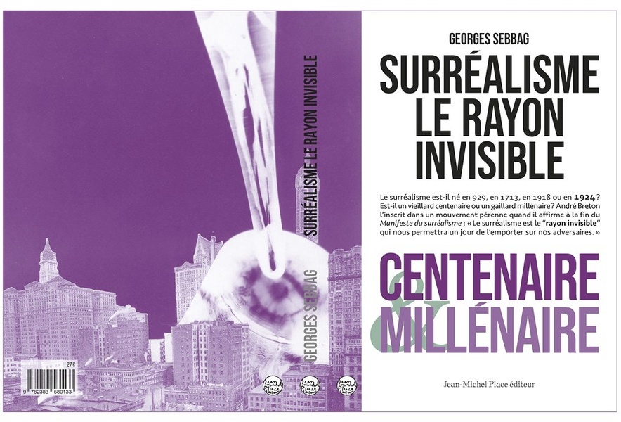 SURREALISME. LE RAYON INVISIBLE. CENTENAIRE & MILLENAIRE