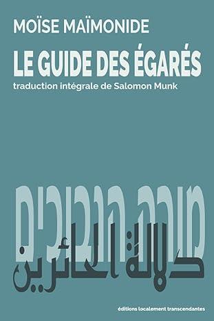 LE GUIDE DES EGARES - REEDITION COMPLETE EN UN SEUL VOLUME