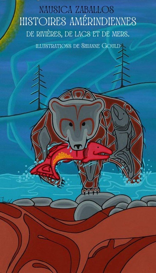 HISTOIRES AMERINDIENNES DE RIVIERES, DE LACS ET DE MERS