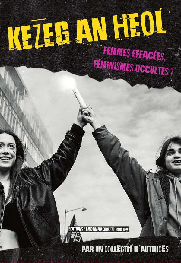 KEZEG AN HEOL - DU CHEVAL D'ORGUEIL AU FEMINISME, LA LONGUE MARCHE DE LA BRETAGNE
