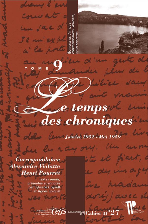 CORRESPONDANCE ALEXANDRE VIALATTE - HENRI POURRAT. TOME 9 : LE TEMPS DES CHRONIQUES (JANVIER 1952 -
