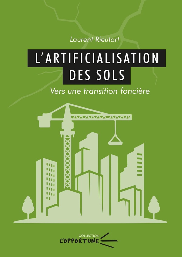 ARTIFICIALISATION DES SOLS. VERS UNE TRANSITION FONCIERE