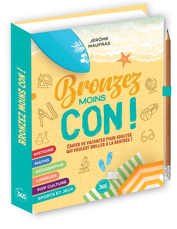 BRONZEZ MOINS CON, CAHIER DE REVISIONS POUR ADULTES