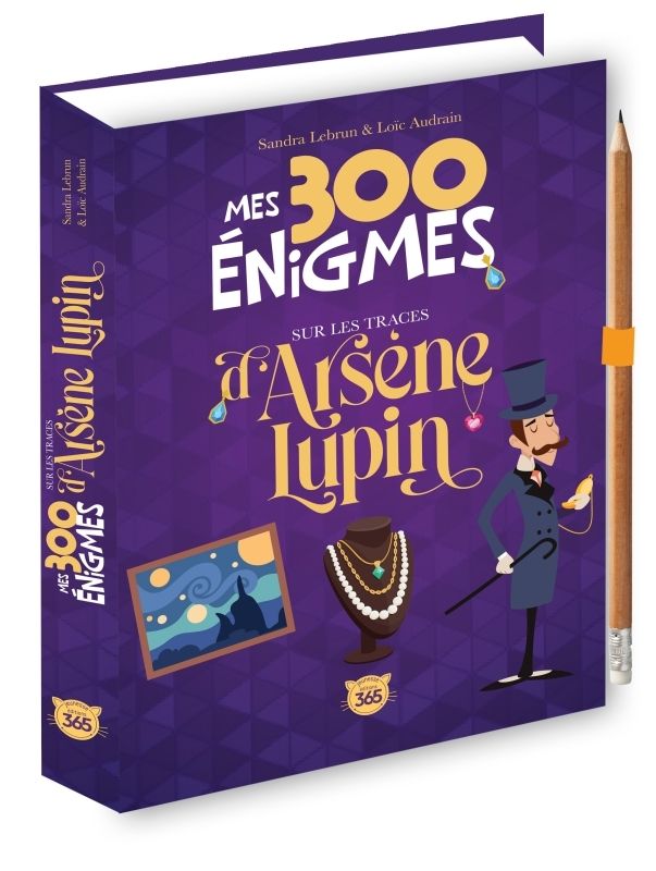 MES 300 ENIGMES SUR LES TRACES D'ARSENE LUPIN - CRAYON OFFERT