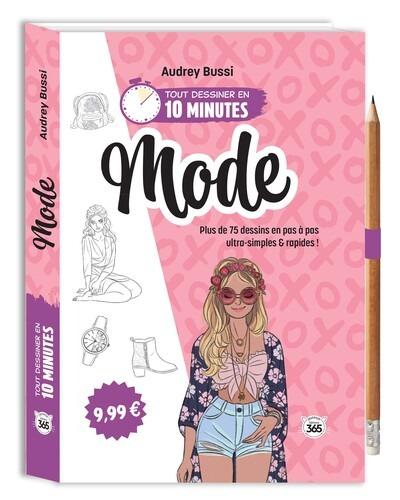 TOUT DESSINER EN 10 MINUTES - MODE