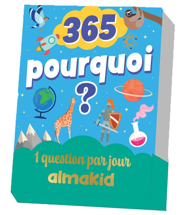 ALMAKID 365 POURQUOI - 1 QUESTION PAR JOUR