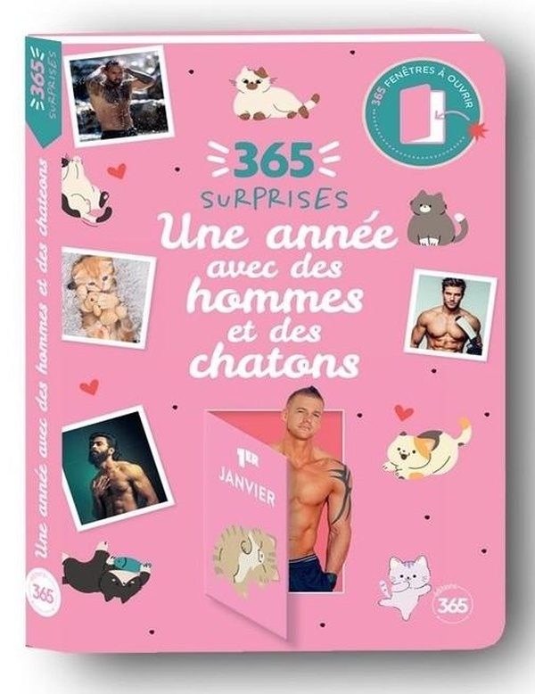 365 SURPRISES - UNE ANNEE AVEC DES HOMMES ET DES CHATONS
