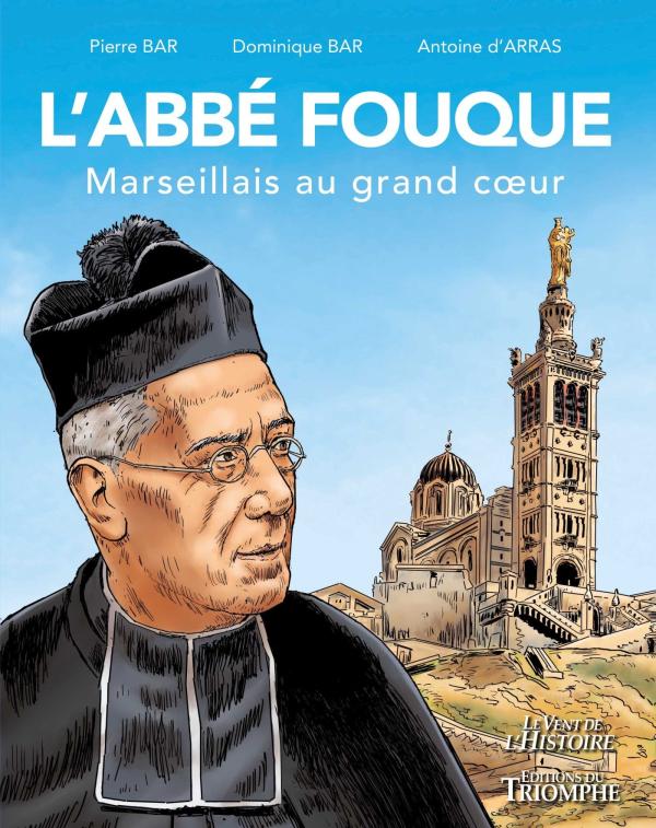 L'ABBE FOUQUE, MARSEILLAIS AU GRAND C UR