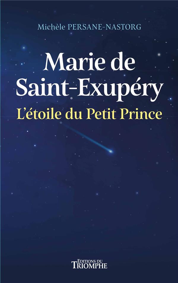 MARIE DE SAINT-EXUPERY, L'ETOILE DU PETIT PRINCE