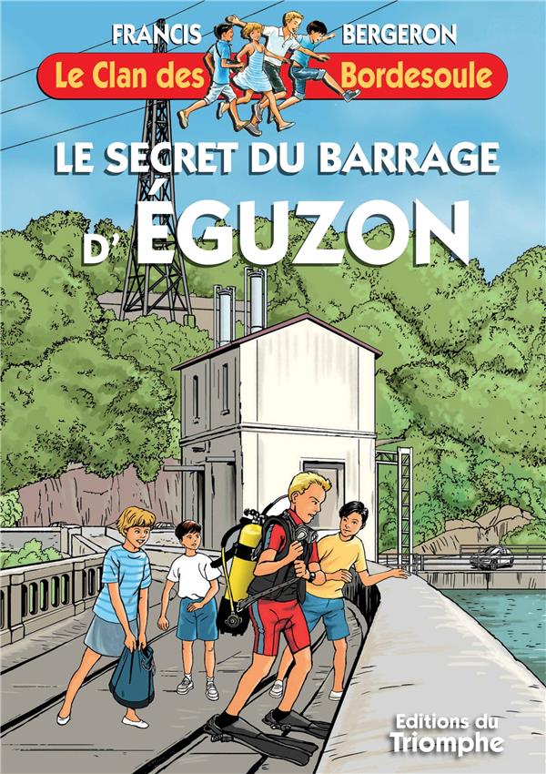 LE CLAN DES BORDESOULE - T39 - LE SECRET DU BARRAGE D'EGUZON