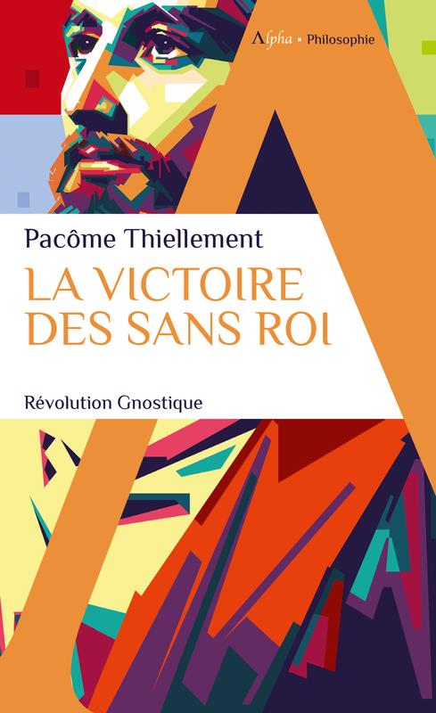 LA VICTOIRE DES SANS ROI - REVOLUTION GNOSTIQUE