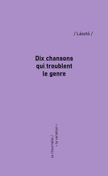DIX CHANSONS QUI TROUBLENT LE GENRE