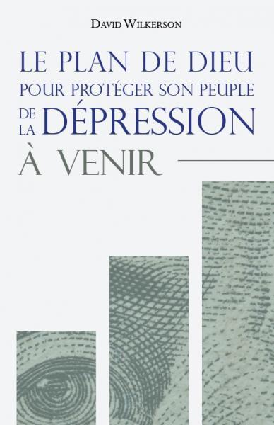 LE PLAN DE DIEU POUR PROTEGER SON PEUPLE DE LA DEPRESSION A VENIR - 366 LECTURES POUR MEDITER CHAQUE