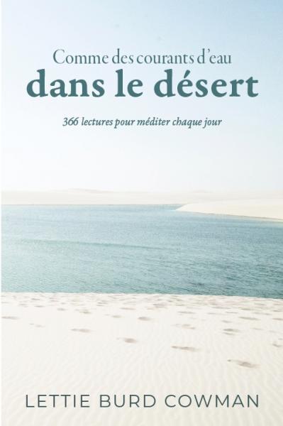 COMME DES COURANTS D'EAU DANS LE DESERT - 366 LECTURES POUR MEDITER CHAQUE JOUR