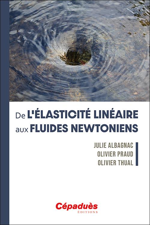 DE L'ELASTICITE LINEAIRE AUX FLUIDES NEWTONIENS