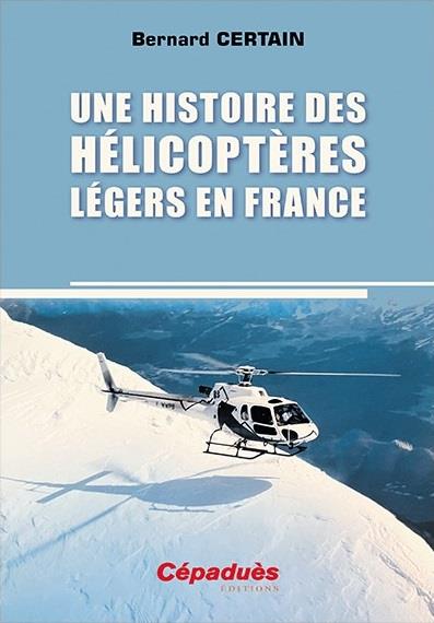 UNE HISTOIRE DES HELICOPTERES LEGERS EN FRANCE