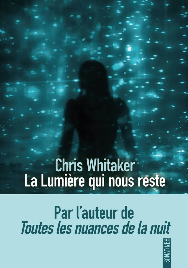 LA LUMIERE QUI NOUS RESTE