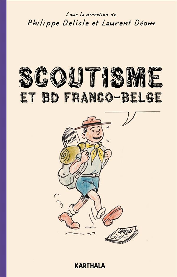 SCOUTISME ET BD FRANCO-BELGE - DE L'EXALTATION A LA CARICATURE