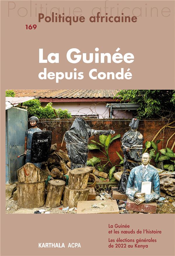 POLITIQUE AFRICAINE - T169 - POLITIQUE AFRICAINE N 169 - LA GUINEE DEPUIS CONDE