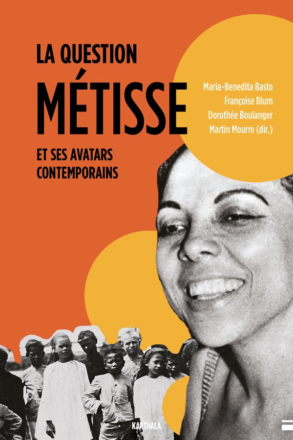 LA QUESTION METISSE ET SES AVATARS CONTEMPORAINS